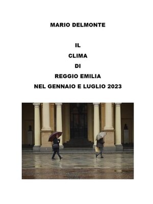 cover image of Il clima di Reggio Emilia nel gennaio e luglio 2023